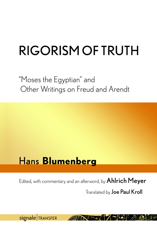 Rigorism of Truth: "Moses the Egyptian" and Other Writings on Freud and Arendt (trans. Joe Paul Kroll)